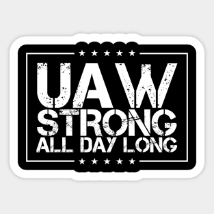 UAW Strong All day long UAW strike 2023 Sticker